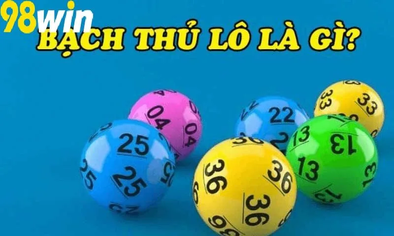 Bạch Thủ Lô Là Gì 98WIN