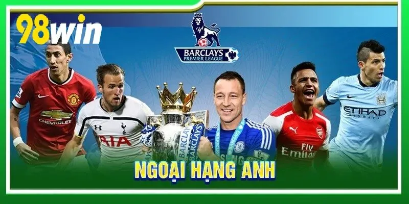 Tổng Quan Về Kèo Ngoại Hạng Anh 98WIN