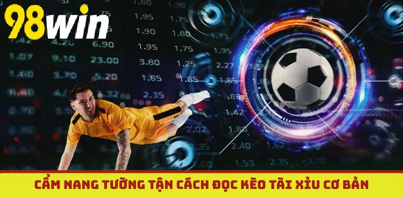 Chiến thuật nâng cao khả năng thắng Kèo Tài Xỉu 98WIN