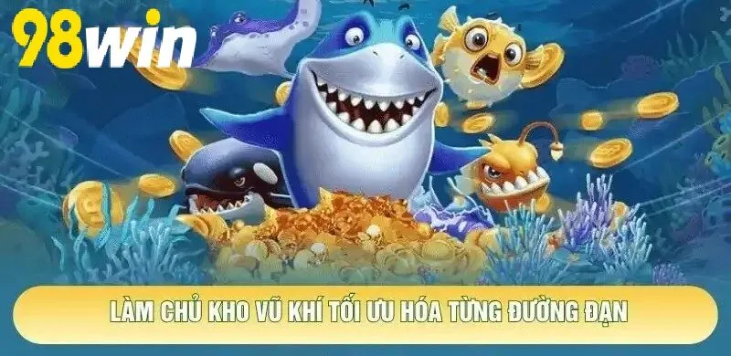 Làm chủ kho vũ khí tối ưu hóa từng đường đạn