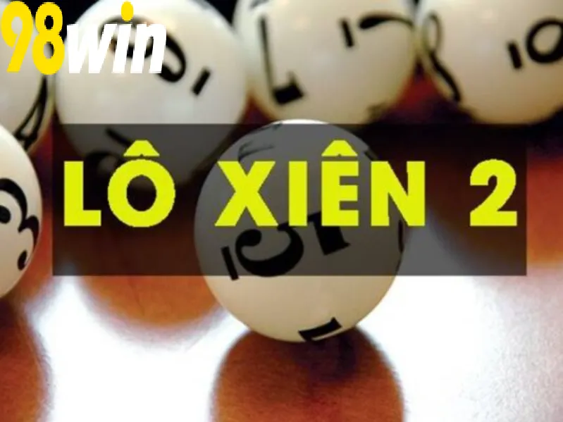 Đặc Điểm Của Lô Xiên 2 98WIN