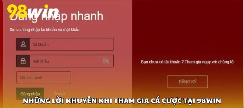 Những lời khuyên khi tham gia cá cược tại 98WIN