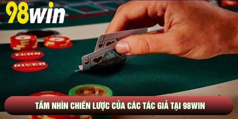 Tầm nhìn chiến lược của các Tác Giả 98WIN